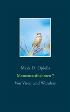 Mayk D Opiolla, Mayk D. Opiolla - Momentaufnahmen 7