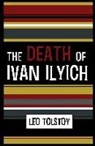 Leo Tolstoy, Leo Nikolayevich Tolstoy - The Death of Ivan Ilyich