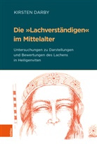 Kirsten Darby, Kar Acham, Karl Acham, Klaus Herbers, Bernhard Jahn, Bernhard Jahn u a... - Die »Lachverständigen« im Mittelalter