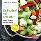 Wolfgan Exel, Wolfgang Exel, Karin Rohrer - Ein Kochtopf voll Gesundheit