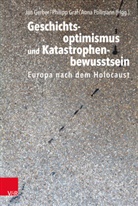 Catarina von Wedemeyer, Jan Gerber, Philipp Graf, Anna Pollmann - Geschichtsoptimismus und Katastrophenbewusstsein