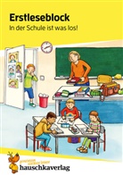 Helena Heiß, Susanne Schulte - Lesen lernen 1. Klasse für Jungen und Mädchen - In der Schule ist was los!