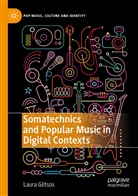 Laura Glitsos - Somatechnics and Popular Music in Digital Contexts