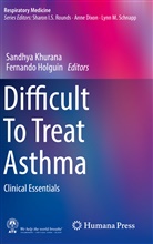 Holguin, Holguin, Fernando Holguin, Sandhy Khurana, Sandhya Khurana - Difficult To Treat Asthma