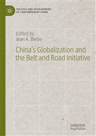 Jea A Berlie, Jean A Berlie, Jean A. Berlie - China's Globalization and the Belt and Road Initiative