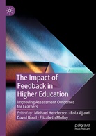 Rol Ajjawi, Rola Ajjawi, David Boud, David Boud et al, Michael Henderson, Elizabeth Molloy - The Impact of Feedback in Higher Education