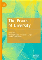 Markus Faltermeier, Christian Lütge, Christiane Lütge, Christoph Lütge - The Praxis of Diversity