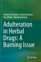Mushtaq Ahmad, Farah Khan, Farah et al Khan, Sehris Ramzan, Sehrish Ramzan, Shabnu Shaheen... - Adulteration in Herbal Drugs: A Burning Issue