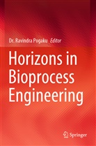 Ravindr Pogaku, Ravindra Pogaku - Horizons in Bioprocess Engineering