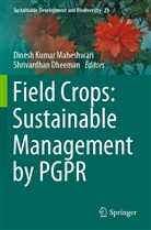 Dheeman, Dheeman, Shrivardhan Dheeman, Dines Kumar Maheshwari, Dinesh Kumar Maheshwari, Dinesh Kumar Maheshwari - Field Crops: Sustainable Management by PGPR