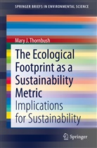 Mary J Thornbush, Mary J. Thornbush - The Ecological Footprint as a Sustainability Metric