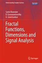 Sant Banerjee, Santo Banerjee, Easwaramoorthy, D Easwaramoorthy, D. Easwaramoorthy, A Gowrisankar... - Fractal Functions, Dimensions and Signal Analysis