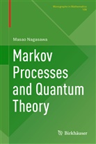Masao Nagasawa - Markov Processes and Quantum Theory