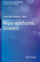Preeti Patil Chhablani, Preet Patil Chhablani, Preeti Patil Chhablani - Neuro-ophthalmic Disorders