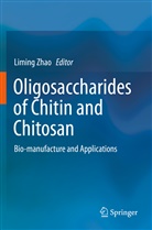 Limin Zhao, Liming Zhao - Oligosaccharides of Chitin and Chitosan