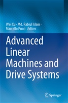 Md. Rabiul Islam, Marcello Pucci, M Rabiul Islam, Md Rabiul Islam, Wei Xu - Advanced Linear Machines and Drive Systems