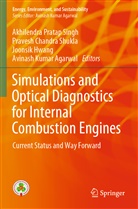 Avinash Kumar Agarwal, Praves Chandra Shukla, Pravesh Chandra Shukla, Joonsik Hwang, Joonsik Hwang et al, Pravesh Chandra Shukla... - Simulations and Optical Diagnostics for Internal Combustion Engines