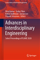 Niraj Kumar, Jaesun Lee, Rahul Sindhwani, Rahul Sindhwani et al, Priyank Srivastava, Szala Tibor... - Advances in Interdisciplinary Engineering
