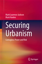 Mark Hanlen, Mark Laurenc Jackson, Mark Laurence Jackson, Mar Laurence Jackson, Mark Laurence Jackson - Securing Urbanism