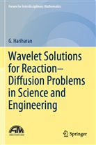 G Hariharan, G. Hariharan - Wavelet Solutions for Reaction-Diffusion Problems in Science and Engineering