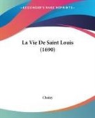 Choisy - La Vie De Saint Louis (1690)