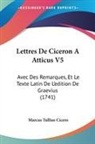 Marcus Tullius Cicero - Lettres De Ciceron A Atticus V5