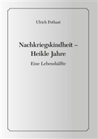 Ulrich Pothast - Nachkriegskindheit - Heikle Jahre