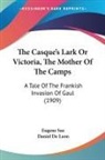 Eugene Sue - The Casque's Lark Or Victoria, The Mother Of The Camps