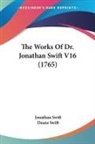 Jonathan Swift, Deane Swift - The Works Of Dr. Jonathan Swift V16 (1765)