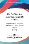 Marcus Tullius Cicero, Sallust - The Catiline And Jugurthine Wars Of Sallust