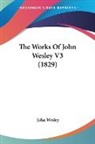 John Wesley - The Works Of John Wesley V3 (1829)