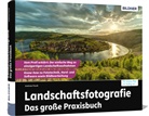 Pacek Andreas, Andreas Pacek - Landschaftsfotografie - Das große Praxisbuch