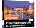 Dorn Ulrich - Panoramafotografie - Das große Praxisbuch