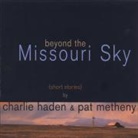 Hade, Haden, Metheny - Beyond The Missouri Sky (Audio book)