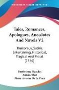 Barthelemy Francois Blanchet, Antoine Bret, Pierre Antoine De La Place - Tales, Romances, Apologues, Anecdotes And Novels V2 - Humorous, Satiric, Entertaining, Historical, Tragical And Moral (1786)