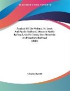 Charles Barrett - Analysis Of The Wabash, St. Louis And Pacific Railroad, Missouri Pacific Railroad, And St. Louis, Iron Mountain And Southern Railroad (1881)