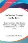 Jean Girard De Ville-Thierry - Le Chretien Etranger Sur La Terre