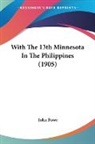 John Bowe - With The 13th Minnesota In The Philippines (1905)