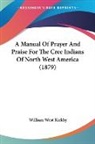 William West Kirkby - A Manual Of Prayer And Praise For The Cree Indians Of North West America (1879)