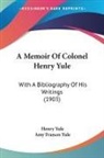 Amy Frances Yule, Henry Yule - A Memoir Of Colonel Henry Yule
