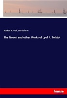 Nathan H. Dole, Leo N. Tolstoi, Leo Tolstoy - The Novels and other Works of Lyof N. Tolstoi