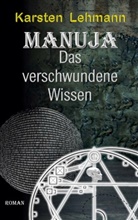 Karsten Lehmann - Manuja - Das verschwundene Wissen