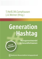 Jochen A Werner, Joch A Werner (Prof. Dr. med.), Marti Camphausen, Martin Camphausen, Tanja Heiß, Jochen A. Werner - Generation Hashtag
