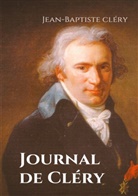 Jean-Baptiste Cléry - Journal de Cléry