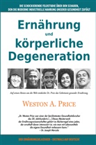 Weston A Price, Weston A. Price, MobiWell Verlag, Mobiwel Verlag, Mobiwell Verlag - Ernährung und körperliche Degeneration
