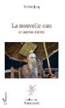 Valérie Jacq - La nouvelle eau et autres récits