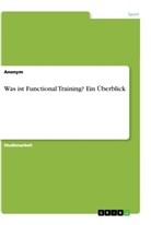 Anonym, Anonymous - Was ist Functional Training? Ein Überblick
