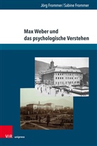 Jör Frommer, Jörg Frommer, Sabine Frommer - Max Weber und das psychologische Verstehen