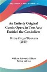 William Schwenck Gilbert, Arthur Sullivan - An Entirely Original Comic Opera in Two Acts Entitled the Gondoliers