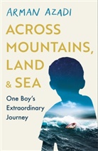 Arman Azad, Arman Azadi, Mir Rahimi - Across Mountains, Land and Sea